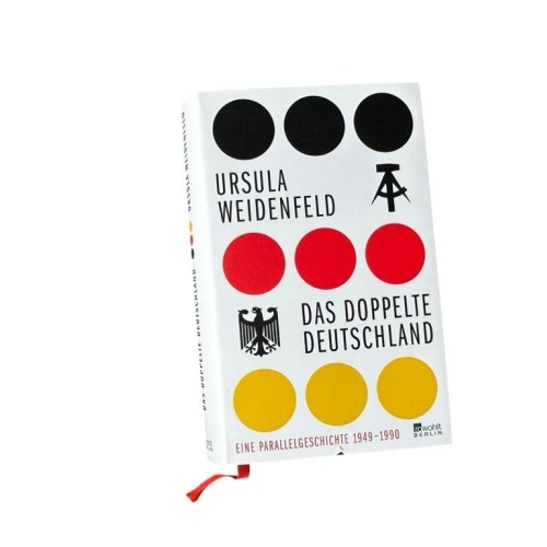 Das doppelte Deutschland : eine Parallelgeschichte, 1949-1990 Ursula Weidenfeld