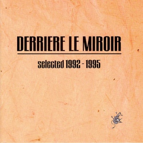 CD, Comp Derriere Le Miroir - Selected 1992-1995