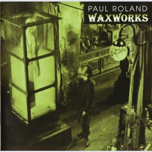 2xCD, Comp Paul Roland - Waxworks