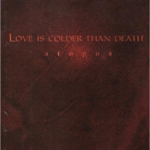CD, Album Love Is Colder Than Death - Atopos