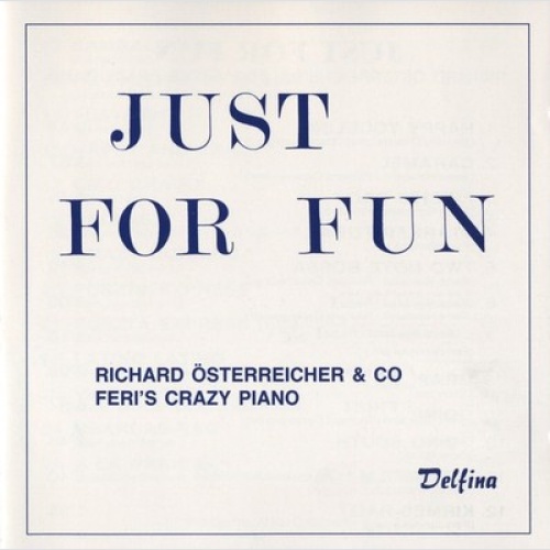 CD Richard Österreicher & Co, Feri's Crazy Piano* - Just For Fun