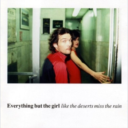 CD, Comp, P/Mixed Everything But The Girl - Like The Deserts Miss The Rain