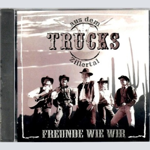 CD Trucks Aus Dem Zillertal - Freunde Wie Wir