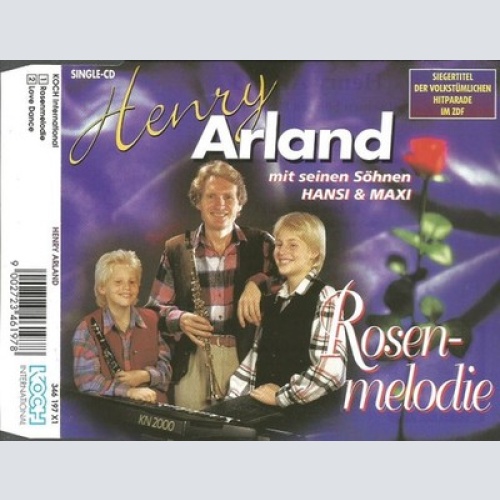CD, Single Henry Arland Mit Seinen Söhnen Hansi & Maxi* - Rosenmelodie