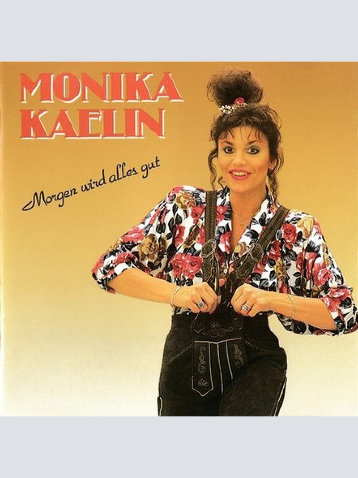 CD, Album Monika Kaelin - Morgen Wird Alles Gut