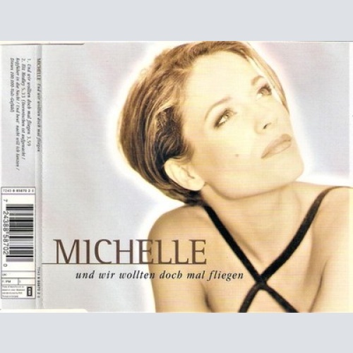 CD, Single, P/Mixed Michelle - Und Wir Wollten Doch Mal Fliegen