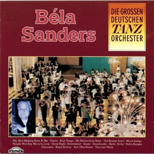 CD, Comp Béla Sanders - Die Grossen Deutschen Tanzorchester