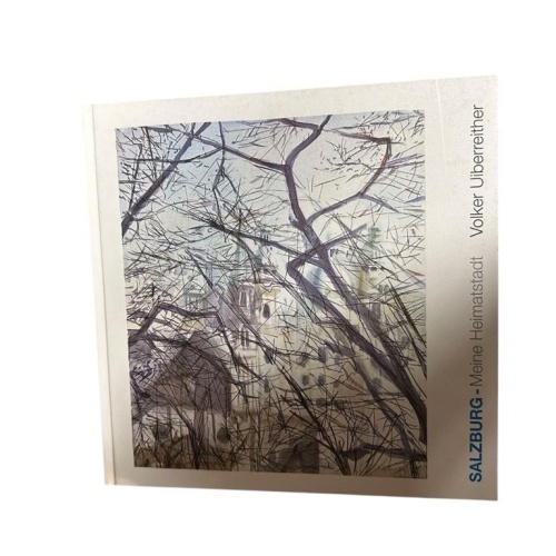 Salzburg. Meine Heimatstadt. Aquarelle Uiberreither, Volker: