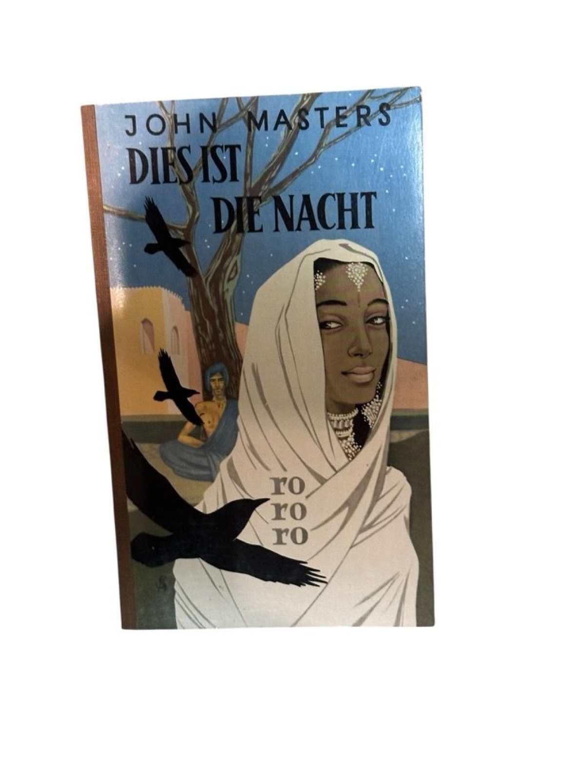 Dies ist die Nacht : Roman. John Masters: