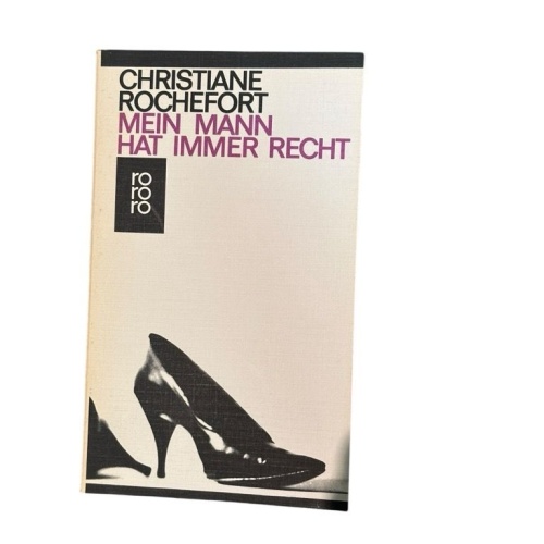 Mein Mann hat immer recht Rochefort, Christiane: