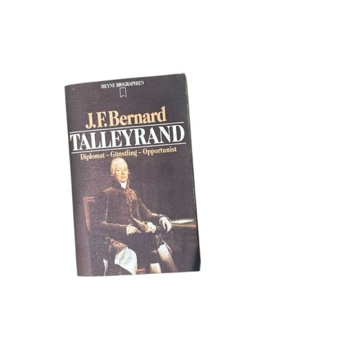 Talleyrand Diplomat - Günstling - Opportunist Diplomat, Günstling, Opportunist B