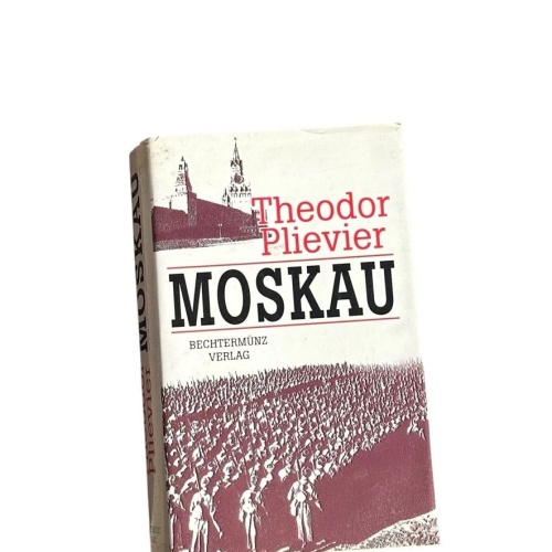 Moskau Theodor Plievier. Hrsg. von Hans-Harald Müller. Mit einem Nachw. von Ulri