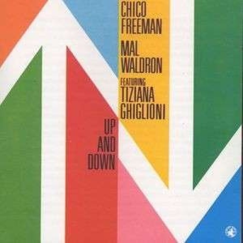 CD, Album Chico Freeman - Mal Waldron Featuring Tiziana Ghiglioni - Up And Down