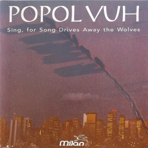 CD, Album, Comp Popol Vuh - Sing, For Song Drives Away The Wolves