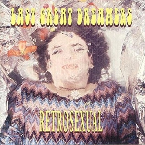 CD, Album Last Great Dreamers - Retrosexual