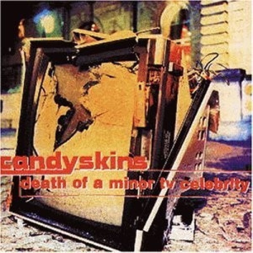 CD, Album The Candyskins - Death Of A Minor TV Celebrity