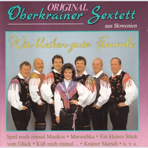 Orig. Oberkrainer Sextett - Wir Bleiben Gute Freunde (CD)