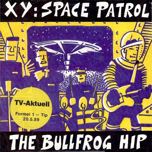 XY (4) - Space Patrol (The Bullfrog Hip) (7", Single)