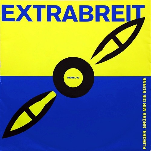 Extrabreit - Flieger, Grüss Mir Die Sonne (Remix 90) (7", Single)