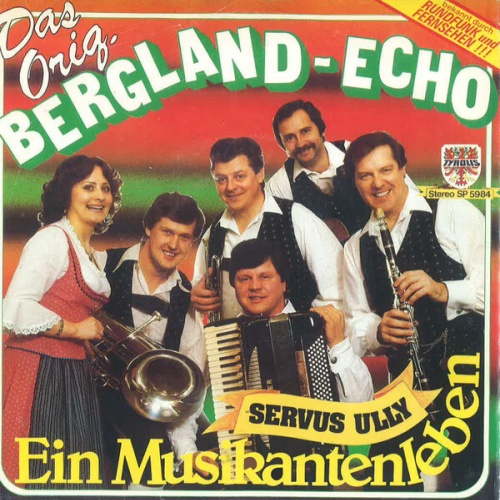 Das Orig. Bergland-Echo* - Ein Musikantenleben (7", Single)