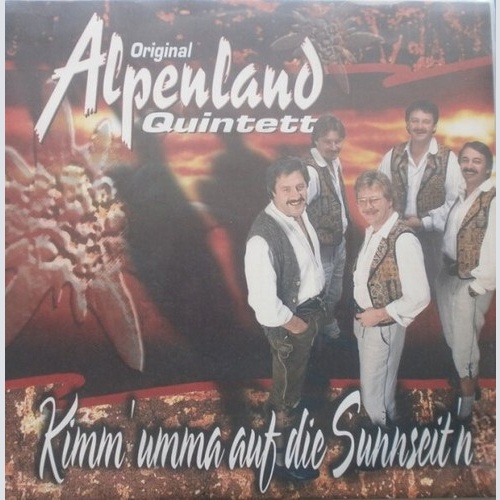 Orig. Alpenland Quintett - Kimm' Umma Auf Die Sunnseit'n (7", Single)