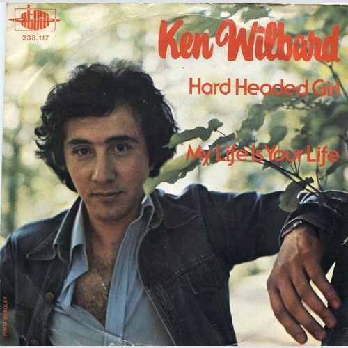 Ken Wilbard - Hard Headed Girl / My Life Is Your Life (7", Single)