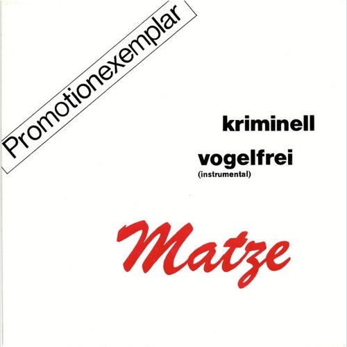 Matze* - Kriminell / Vogelfrei (7", Single, Promo)