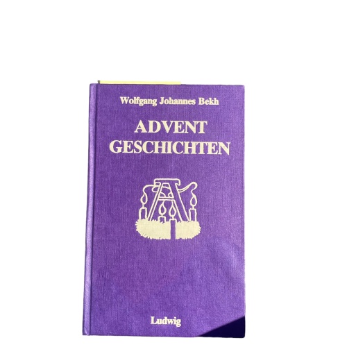 4671 Wolfgang Johannes Bekh ADVENTGESCHICHTEN. BETRACHTUNGEN UND ERZÄHLUNGEN. B