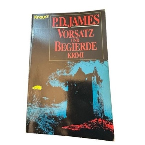 Vorsatz und Begierde: Krimi James, P D, Georg Auerbach  und Gisela Stege: