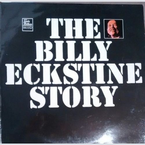 Billy Eckstine - The Billy Eckstine Story (LP, Comp)