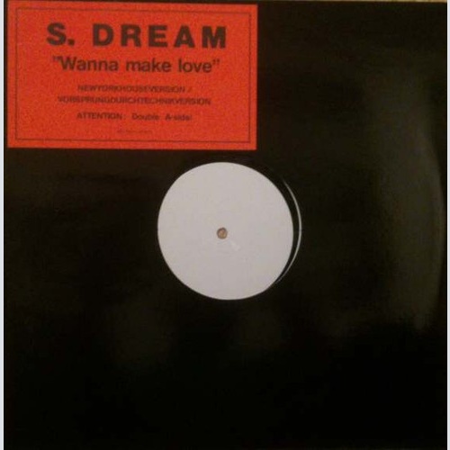 S. Dream* - Wanna Make Love (12", W/Lbl)