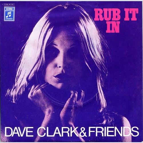 Dave Clark & Friends - Rub It In (7", Single)