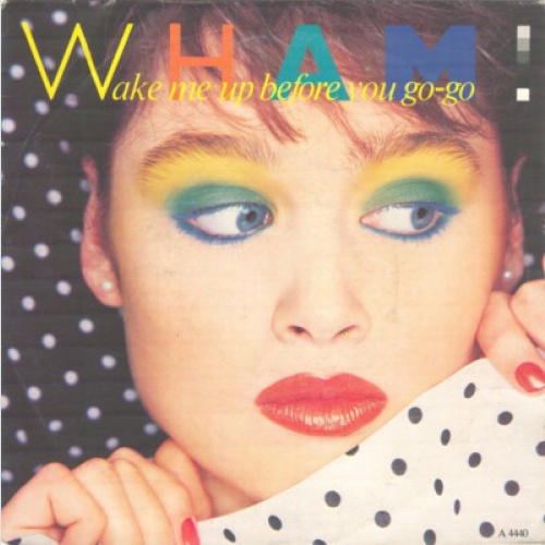 Wham! - Wake Me Up Before You Go-Go (7", Single)