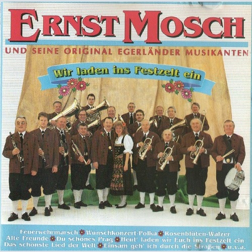 Ernst Mosch Und Seine Original Egerländer Musikanten - Wir Laden Ins Festzelt...