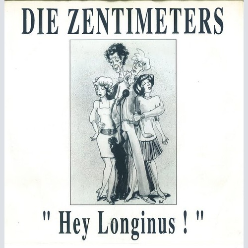 Hey, Longinus!* - Die Zentimeter (7", Single)