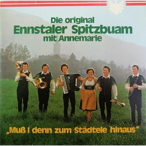 Orig. Ennstaler Spitzbuam Mit Annemarie Schörckhuber - Muß I Denn Zum Städtel...