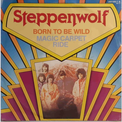 Steppenwolf - Born To Be Wild / Magic Carpet Ride (7", Single, RE)