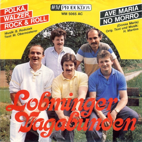 Lobminger Vagabunden - Polka, Walzer, Rock & Roll / Ave Maria No Morro (7", S...