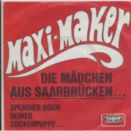Edmund Kötscher, Die Maxi-Maker - Die Mädchen Aus Saarbrücken (7", Single)