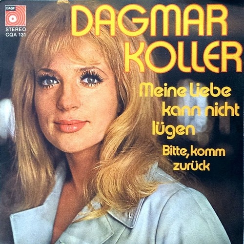 Dagmar Koller - Meine Liebe Kann Nicht Lügen / Bitte, Komm Zurück (7", Single)