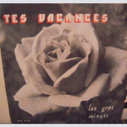 Les Gros Minets - Tes Vacances / Mélodie Pour Une Rose (7", Single)