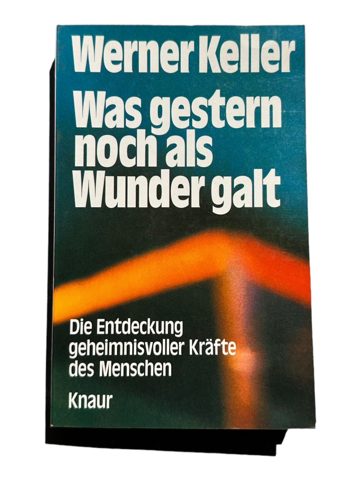 6391 Werner Keller WAS GESTERN NOCH ALS WUNDER GALT d. Entdeckung geheimn