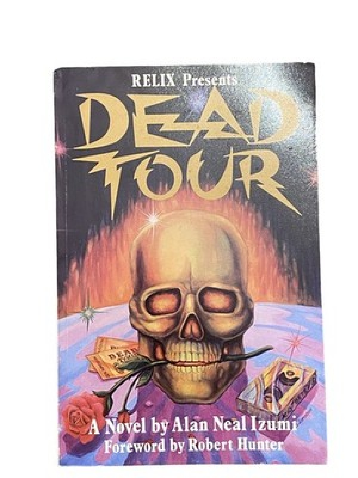 2657 Alan Neal Izumi DEAD TOUR Relix books Foreword by Robert Hunter