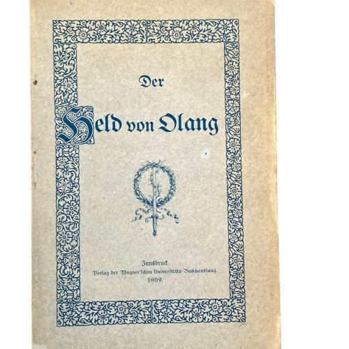4847 Ernst Friedmann DER HELD VON OLANG. EIN SCHAUSTÜCK AUS DEN TIROLER FREIHEI