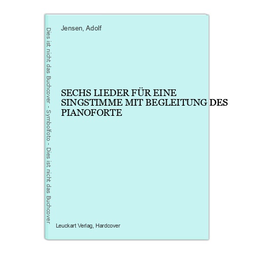 2207 Jensen(componirt v.) 6 LIEDER F. 1 SINGSTIMME M. BEGLEITUNG...