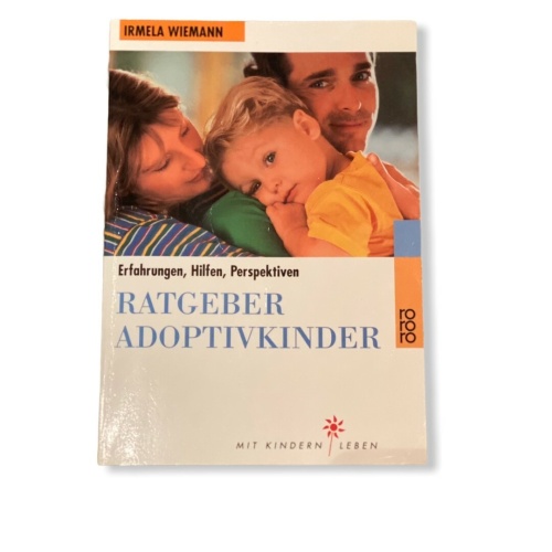 67 Irmela Wiemann RATGEBER ADOPTIVKINDER: ERFAHRUNGEN, HILFEN, PERSPEKTIVEN
