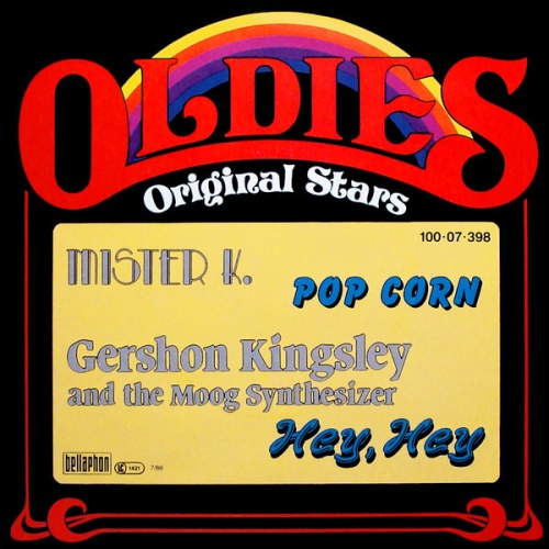 Mister K.* / Gershon Kingsley And The Moog Synthesizer* - Pop Corn / Hey, Hey...