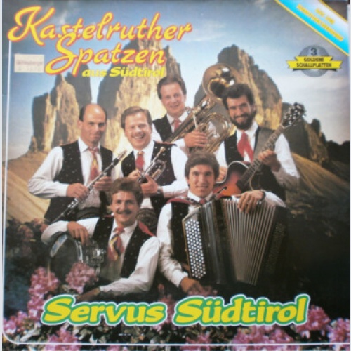 Kastelruther Spatzen Aus Südtirol* - Servus Südtirol (LP, Album)