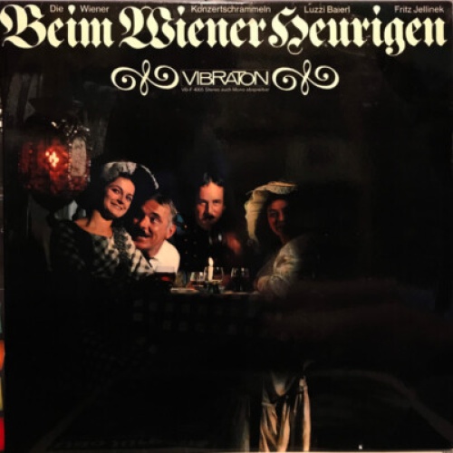 Die Wiener Konzertschrammeln*, Luzzi Baierl, Fritz Jellinek - Beim Wiener Heu...