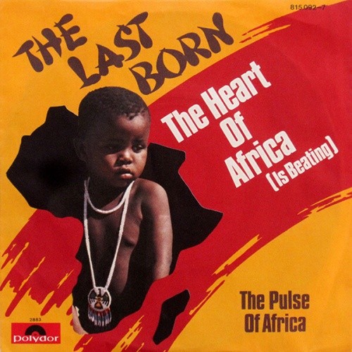 The Last Born - The Heart Of Africa (Is Beating) (7", Single)